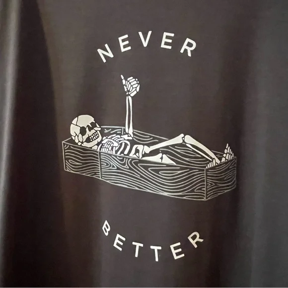 “Never Better” Gray T-Shirt, Size Medium - Picture 2 of 8